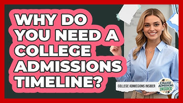 Why Do You Need A College Admissions Timeline?
