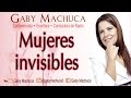 Mujeres Invisibles Con Gaby Machuca