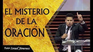 Israel Jimenez #301 El misterio De La Oración 712018 'Provocando Un Avivamiento