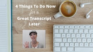 4 Things to Do Now For A Great Transcript Later