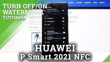 How to Manage Camera Watermark on Huawei P Smart 2021 NFC?