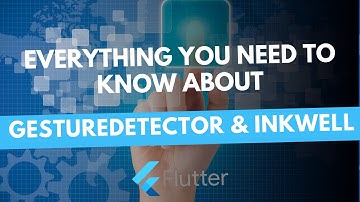 How to use GestureDetector and Inkwell in Flutter/Dart [2022]