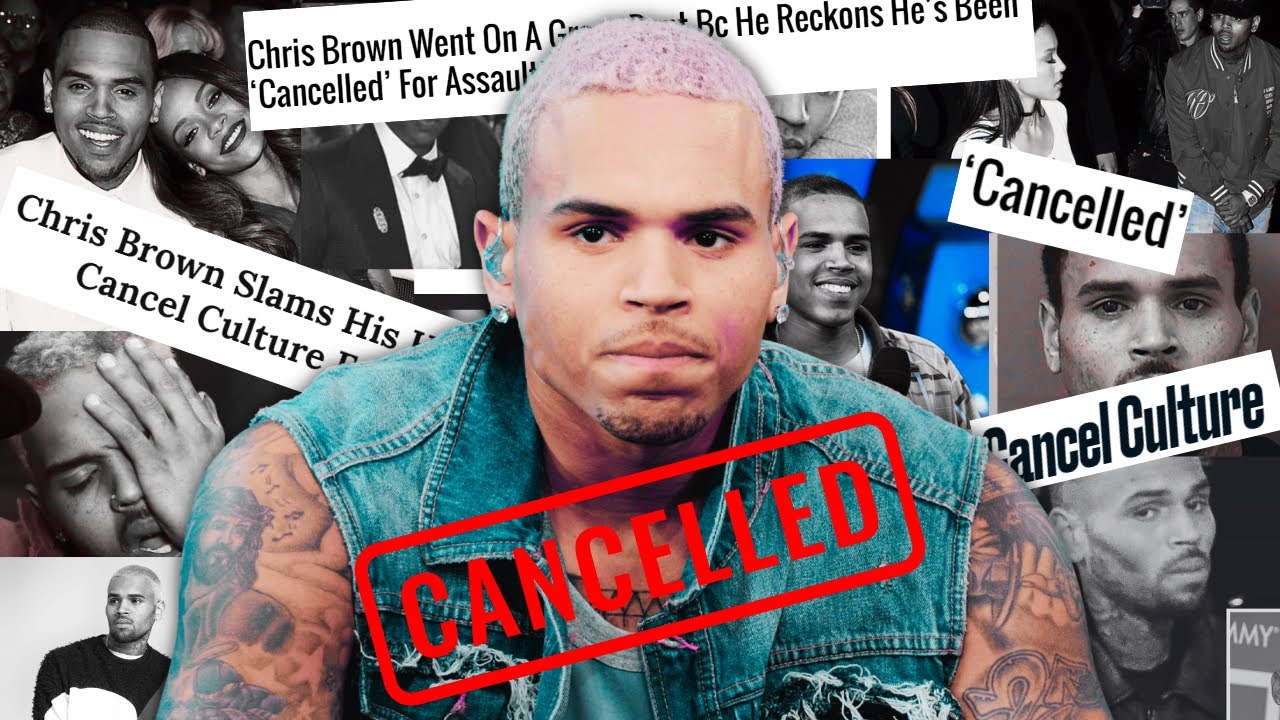 Dear Chris Brown, You are the PROBLEM Is Cancel Culture Right? YouTube