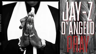 Jay Z x D&#39;Angelo - Pray (D&#39;UET-Z Blend)