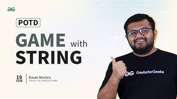 POTD- 19/02/2024 | Game with String | Problem of the Day | GeeksforGeeks