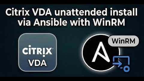 Citrix VDA unattended install via Ansible with WinRM