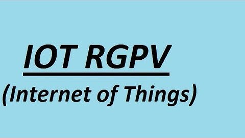 #iot rgpv iot unit 4 part 1