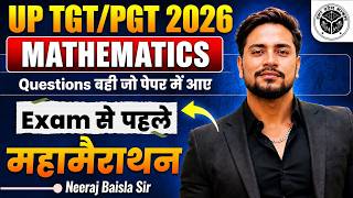 🎯UP TGT PGT Maths 2026 | Exam Se Pehle Ye Questions Miss Mat Karna 😱 | Neeraj Baisla | महामैराथन-2🔥