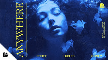 Repiet & Lucles & Gomey - Anywhere