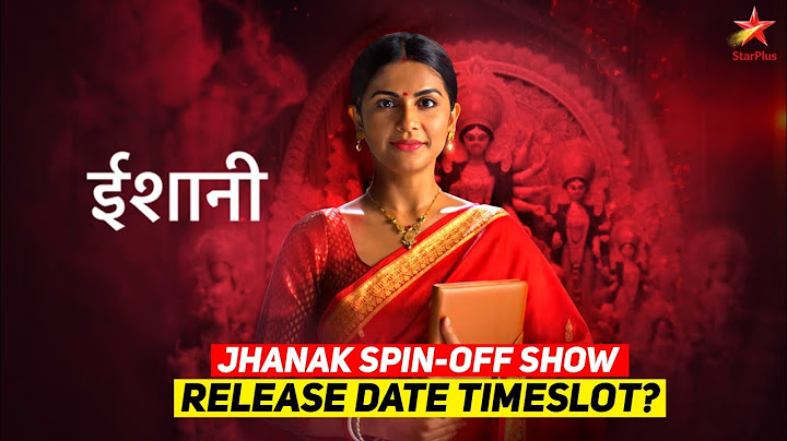 Jhanak spin-off show - Ishaani release date timeslot? : star cast update? : Leena gangopadhyay show