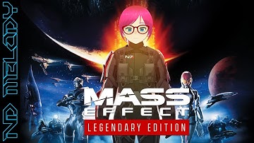 Melody Plays Mass Effect LE [FPS Mod] - Part 7
