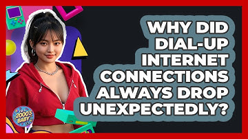 Why Did Dial-up Internet Connections Always Drop Unexpectedly? - I
