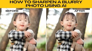How to Sharpen a Blurry Photo Using AI