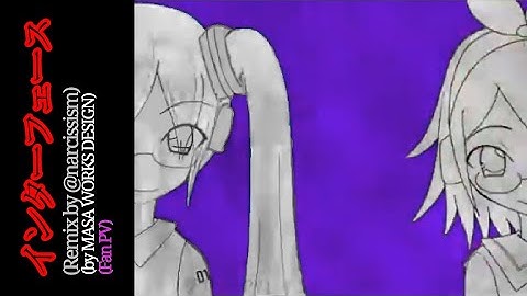 【Fan PV】インターフェース【Remix by @narccissism】