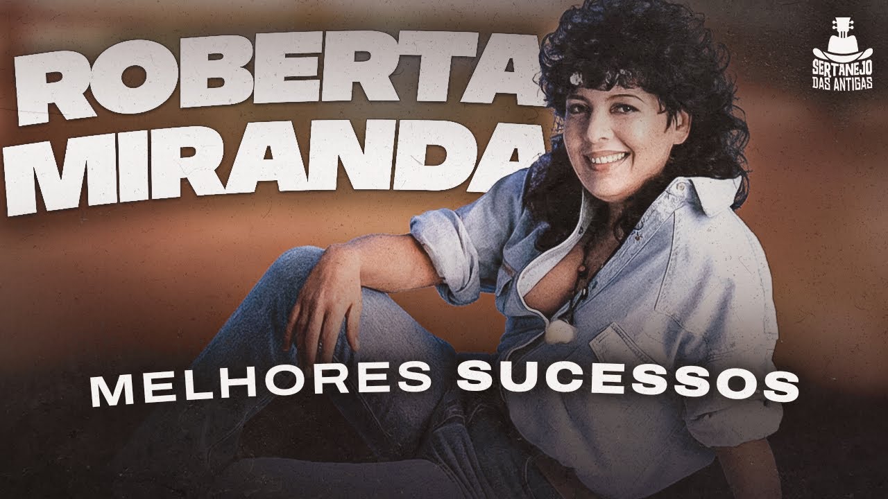 ROBERTA MIRANDA (AS MELHORES) | Só Sucessos Que Marcaram Época - Sol da Minha Vida, Desiguais