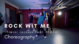 Trevor Jackson Feat. IAMSU! - Rock Wit Me Choreography