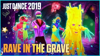 Just Dance 2019: Rave In The Grave by AronChupa Ft. Little Sis Nora | Official Track Gameplay [US]