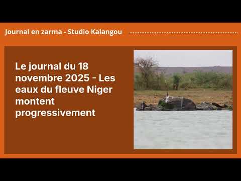 Le Journal Du 18 Novembre 2025 Les Eaux Du Fleuve Niger Montent Progressivement Journal En