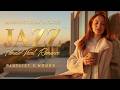 Relaxing Smooth Jazz &amp; Female Vocal Romantic for Lovers 💞🎷