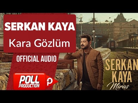 Serkan Kaya - Kara Gözlüm - ( Official Audio )
