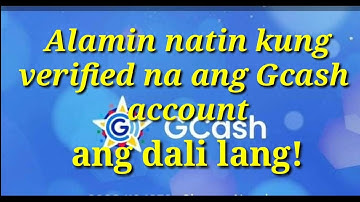 Paano malaman kung fully verified na ang Gcash account simple step