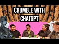 CRUMBLE WITH  CHATGPT🤖(DEEP)