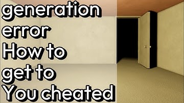 [Backrooms generation error] How to get to You cheated