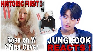 Historic! Rosé Becomes the First K-Pop Singer on W China's Elite Cover—Jungkook Reacts