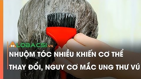 Nhuộm tóc nhiều khiến cơ thể thay đổi, nguy cơ mắc ung thư vú