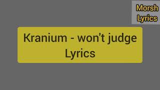 Kranium - Won't Judge lyrics (official lyrics video)