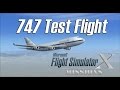 FSX/Flight Simulator X Missions: 747 Test Flight - 747-400