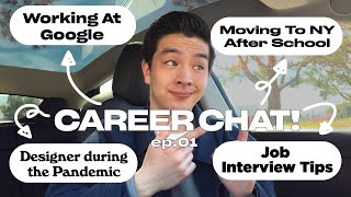 How I got my job at Google, interview tips, moving to NY after school & being a designer in 2022