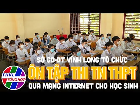 Video Sở GD-ĐT Vĩnh Long tổ chức ôn tập thi tốt nghiệp THPT... - YouTube
