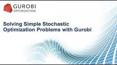 Solving Simple Stochastic Optimization Problems with Gurobi