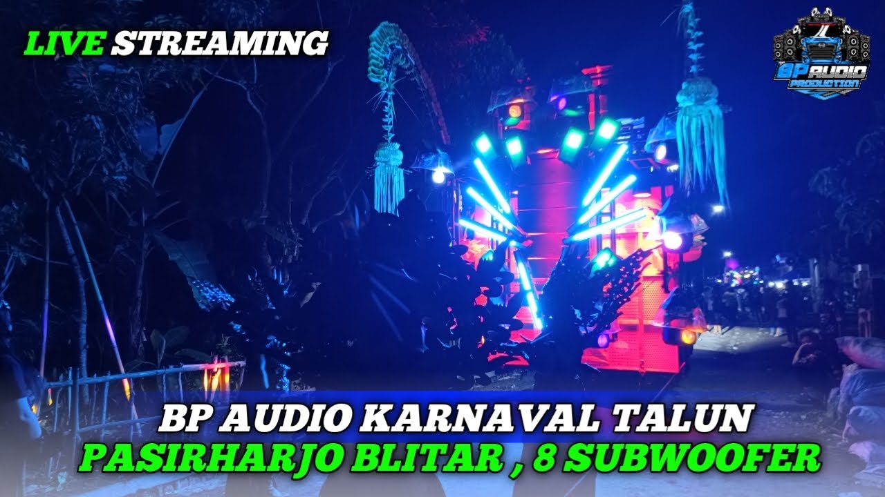 LIVE STREAMING BP AUDIO KARNAVAL TALUN PASIRHARJO BLITAR ‼️