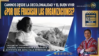 ¿Por qué fracasan las organizaciones? Caminos desde la decolonialidad y el Buen Vivir