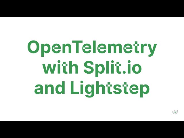OpenTelemetry with Split.io and Lightstep