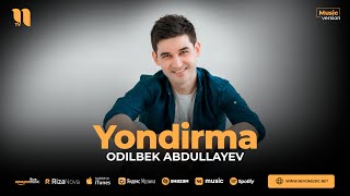 Odilbek Abdullayev - Yondirma (audio 2023)