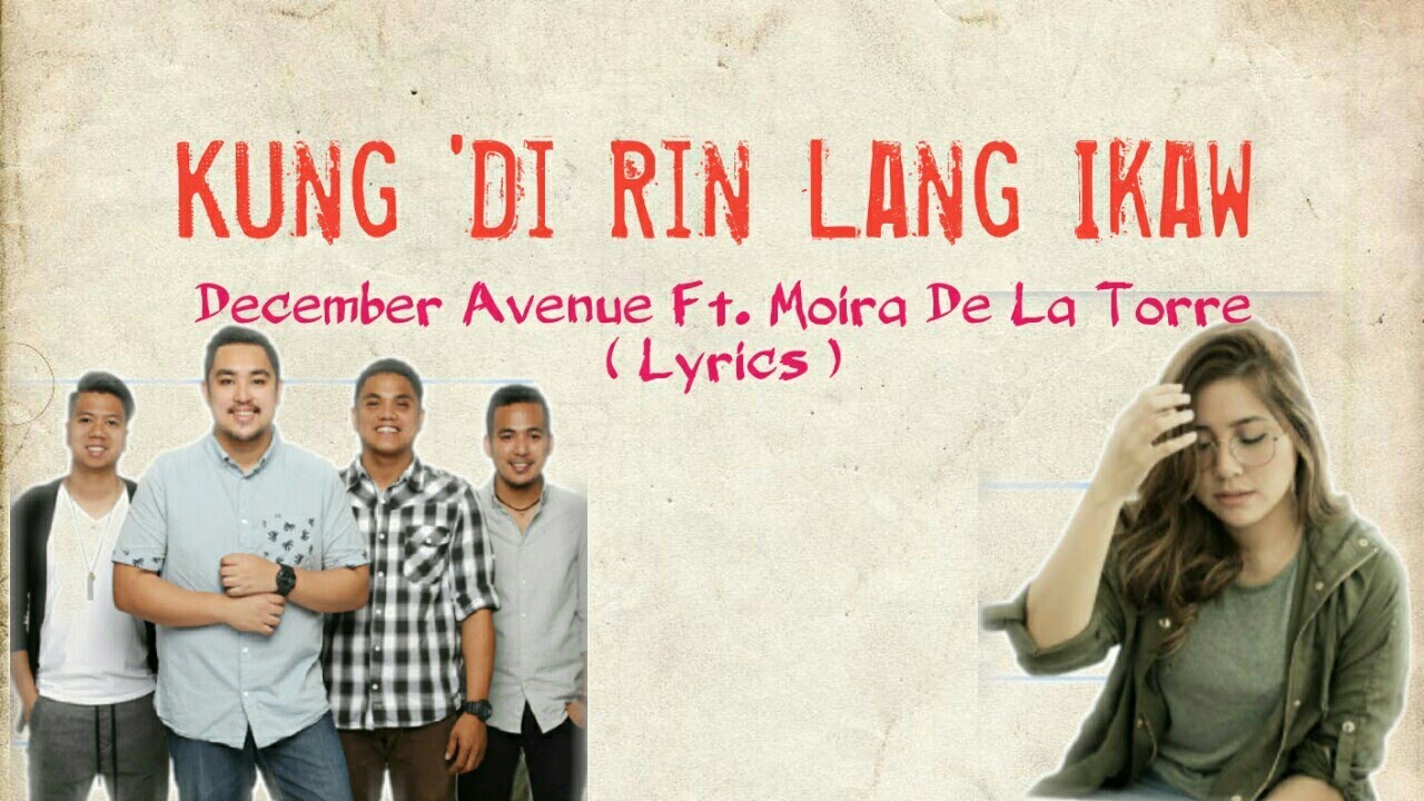 Kung 'Di Rin Lang Ikaw - December Avenue Ft. Moira De La Torre ( Lyrics ...