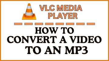 How To Convert A Video File Into An MP3 Audio File Using The VLC Media Player