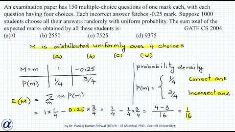 An examination paper has 150 multiple-choice questions of one mark each, with each GATE CS 2004