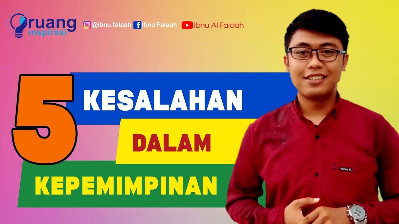 5 Kesalahan dalam Sebuah Kepemimpinan (Video Inspiratif)