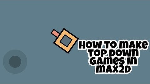 HOW TO MAKE TOP-DOWN GAMES IN MAX2D || #max2d #shadedev