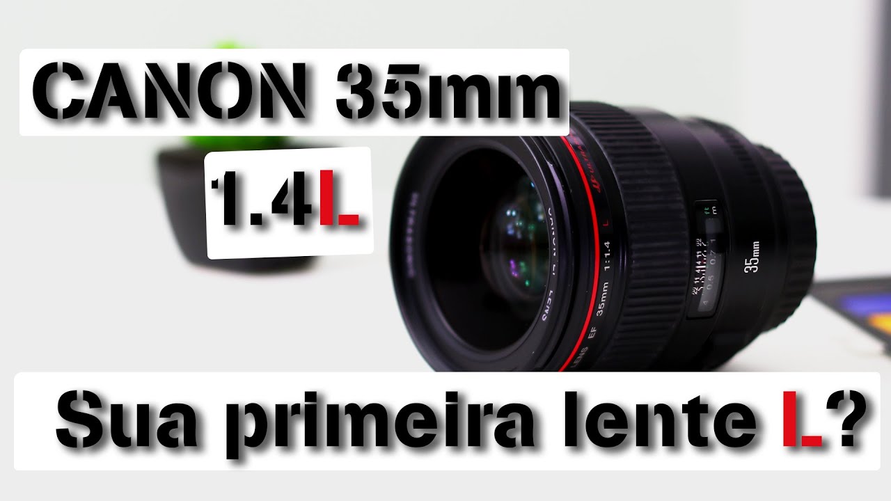 Análise lente CANON 35mm 1.4L - Sua primeira lente L? - YouTube