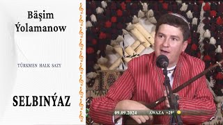 Bäşim Ýolamanow Selbinýaz Türkmen Halk Aýdymy