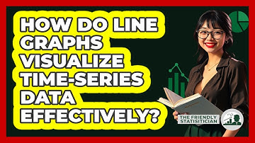 How Do Line Graphs Visualize Time-series Data Effectively? - The Friendly Statistician