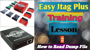 Master Easy JTAG Plus: Discover the Power of Reading Dump Files in Lesson 2