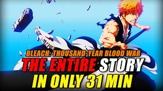 The FULL Story Of Bleach: Thousand-Year Blood War - (EVERYTHING Explained in 31 Mins)