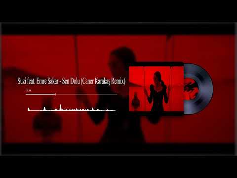 Suzi feat. Emre Şakar - Sen Dolu (Caner Karakaş Remix)