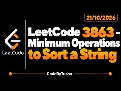 LeetCode 3863 | Minimum Operations to Sort a String | Java | Medium | String & Greedy | CodeByTushu